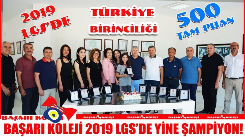 BAŞARI KOLEJİ 2019 LGS’DE YİNE ŞAMPİYON!