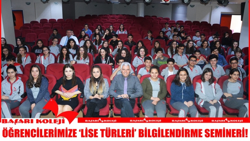 BAŞARI’LI ÖĞRENCİLERE ‘LİSE TÜRLERİ’ BİLGİLENDİRME SEMİNERİ!