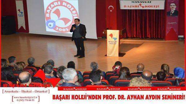 BAŞARI KOLEJİ'NDEN MANAVGAT HALKINA PROF.DR. AYHAN AYDIN SEMİNERİ