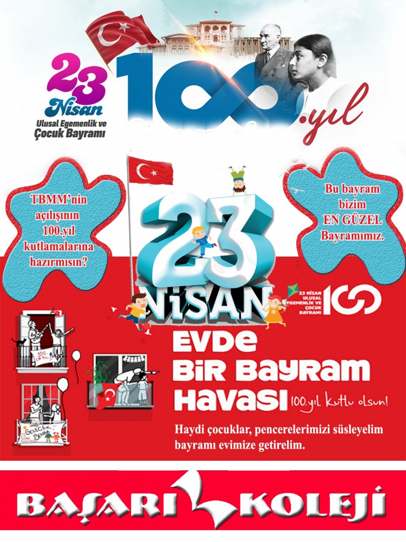 23 NİSAN ULUSAL EGEMENLİK VE ÇOCUK BAYRAMI 100.YILI KUTLU OLSUN!