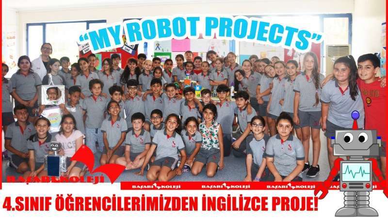 4.SINIF ÖĞRENCİLERİMİZDEN “MY ROBOT PROJECTS” İNGİLİZCE SERGİSİ!