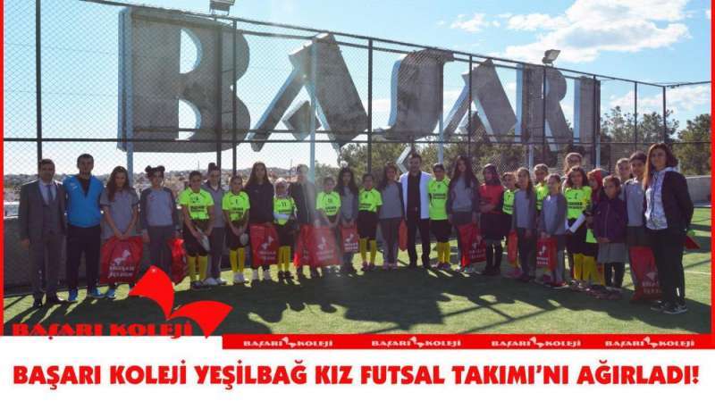 BAŞARI KOLEJİ YEŞİLBAĞ KIZ FUTSAL TAKIMI’NI AĞIRLADI!