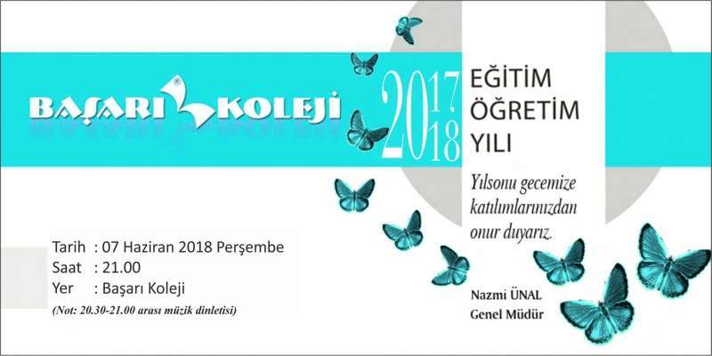 Başarı Koleji 2017-2018 Eğitim-Öğretim Yılı Yılsonu Gecemize katılımınızdan onur duyarız