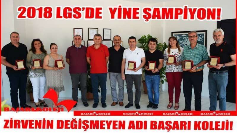 BAŞARI KOLEJİ 2018 LGS’DE YİNE ŞAMPİYON!