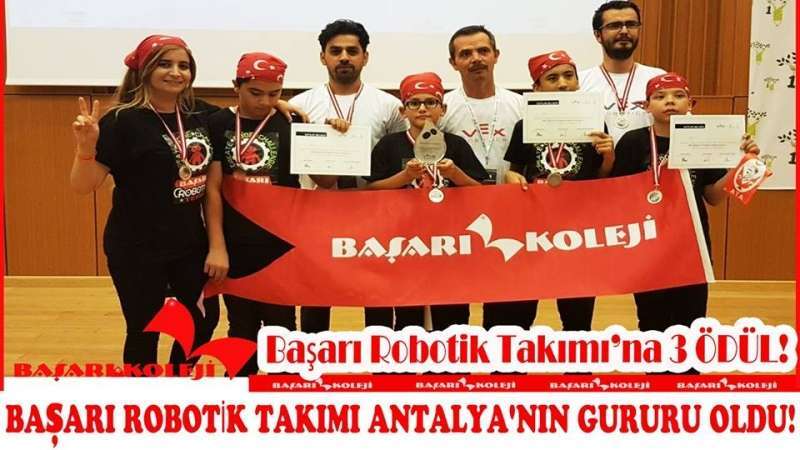 BAŞARI KOLEJİ ROBOTİK TAKIMI ANTALYA'NIN GURURU OLDU!