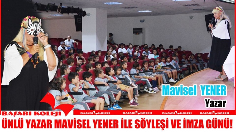 ÜNLÜ YAZAR MAVİSEL YENER BAŞARI KOLEJİ’NDE!